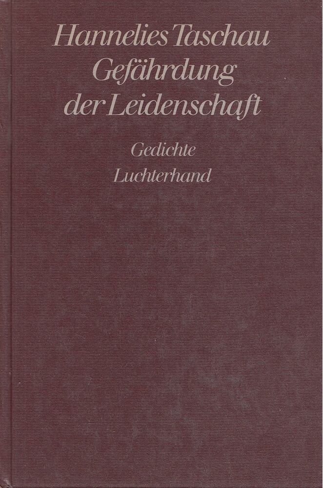 TASCHAU, HANNELIES - Gefährdung der Leidenschaft [antikvár]