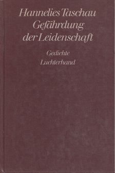 TASCHAU, HANNELIES - Gefährdung der Leidenschaft [antikvár]