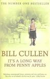CULLEN, BILL - It's a Long Way From Penny Apples [antikvár]