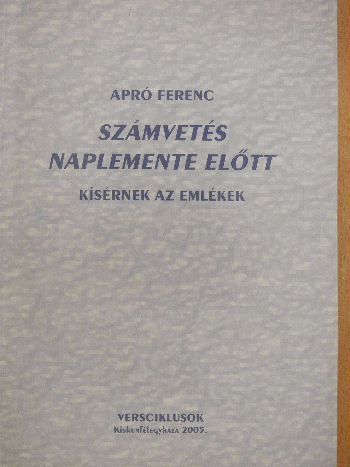 Apró Ferenc - Számvetés naplemente előtt (dedikált példány) [antikvár]