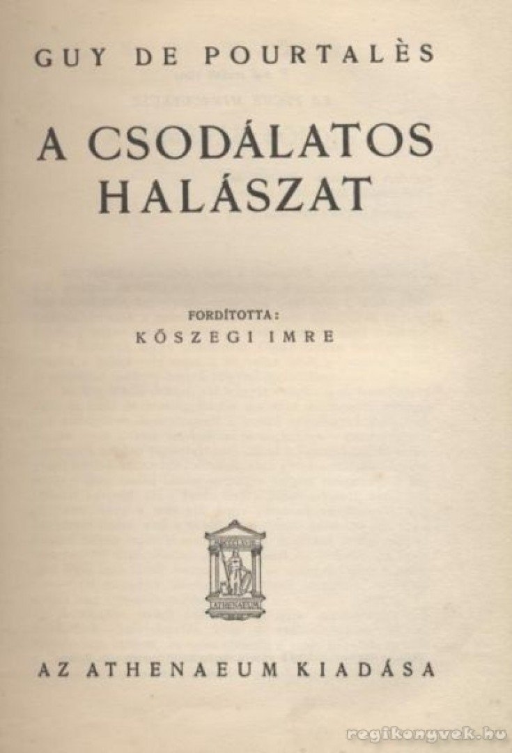 POURTALÉS, GUY DE - A csodálatos halászat [antikvár]