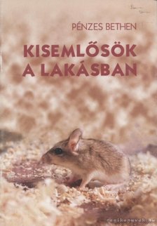 Pénzes Bethen - Kisemlősök a lakásban [antikvár]