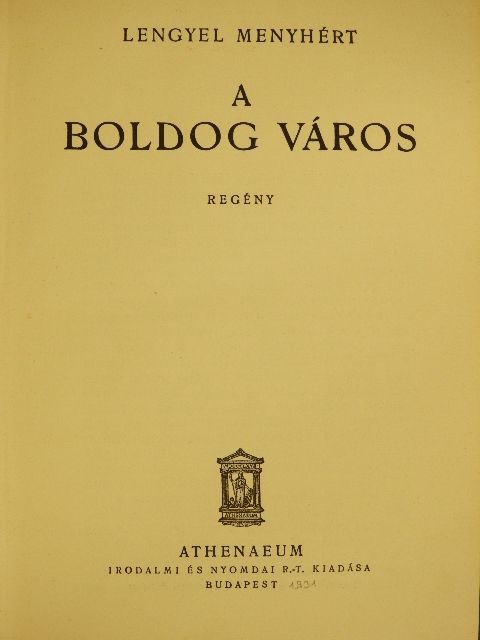 Lengyel Menyhért - A boldog város [antikvár]