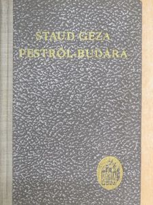Staud Géza - Pestről Budára [antikvár]