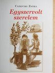Csákvári Zsóka - Egyszervolt szerelem [antikvár]