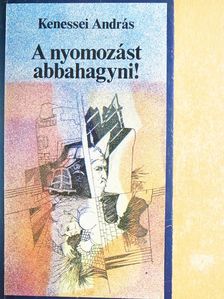 Kenessei András - A nyomozást abbahagyni! [antikvár]