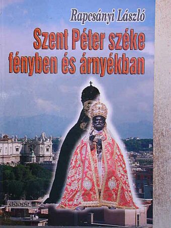 Rapcsányi László - Szent Péter széke fényben és árnyékban [antikvár]