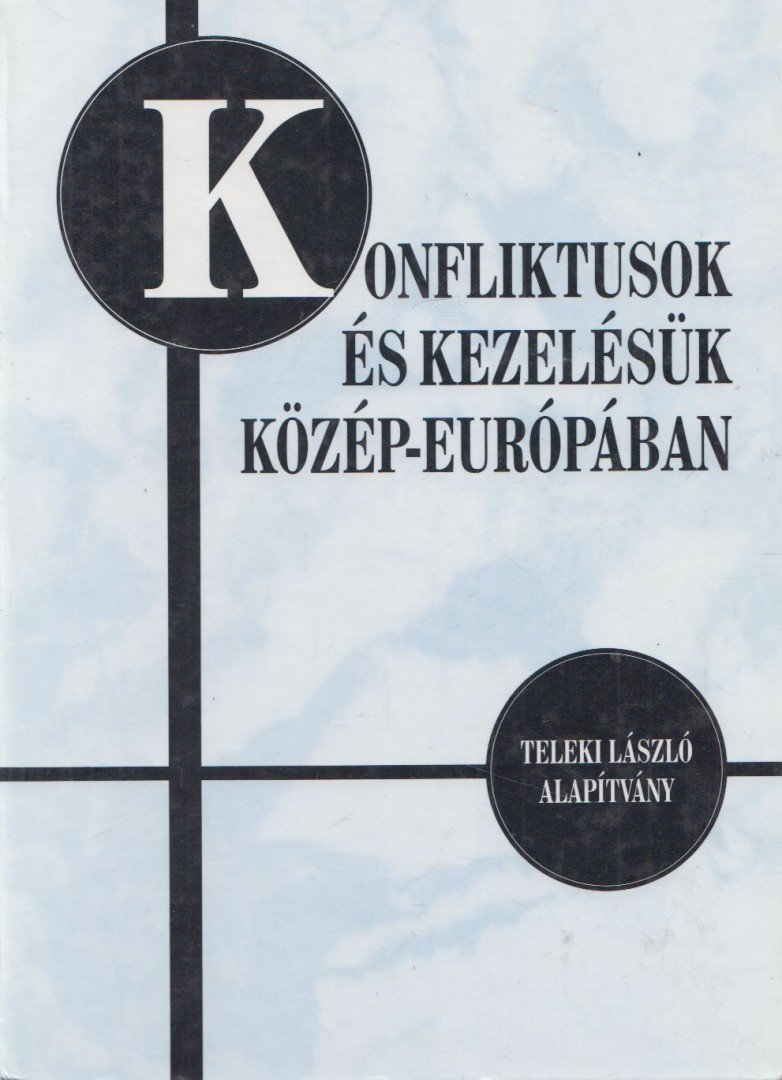 Bárdi Nándor - Konfliktusok és kezelésük Közép-Európában [antikvár]