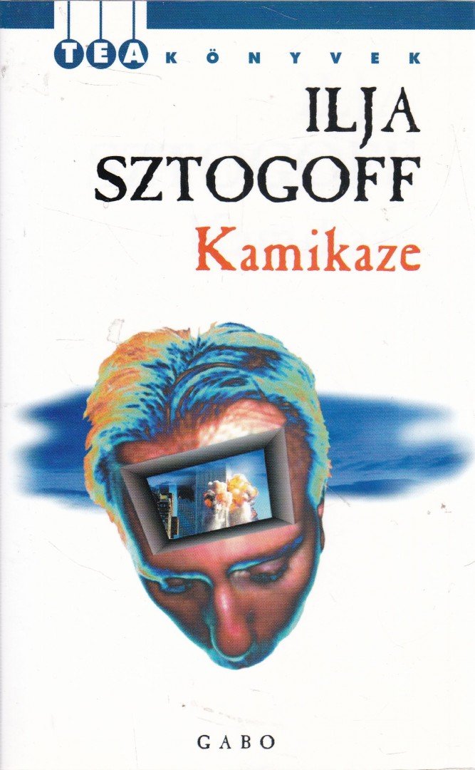 Ilja Sztogoff - Kamikaze - Regény az orosz terroristákról [antikvár]