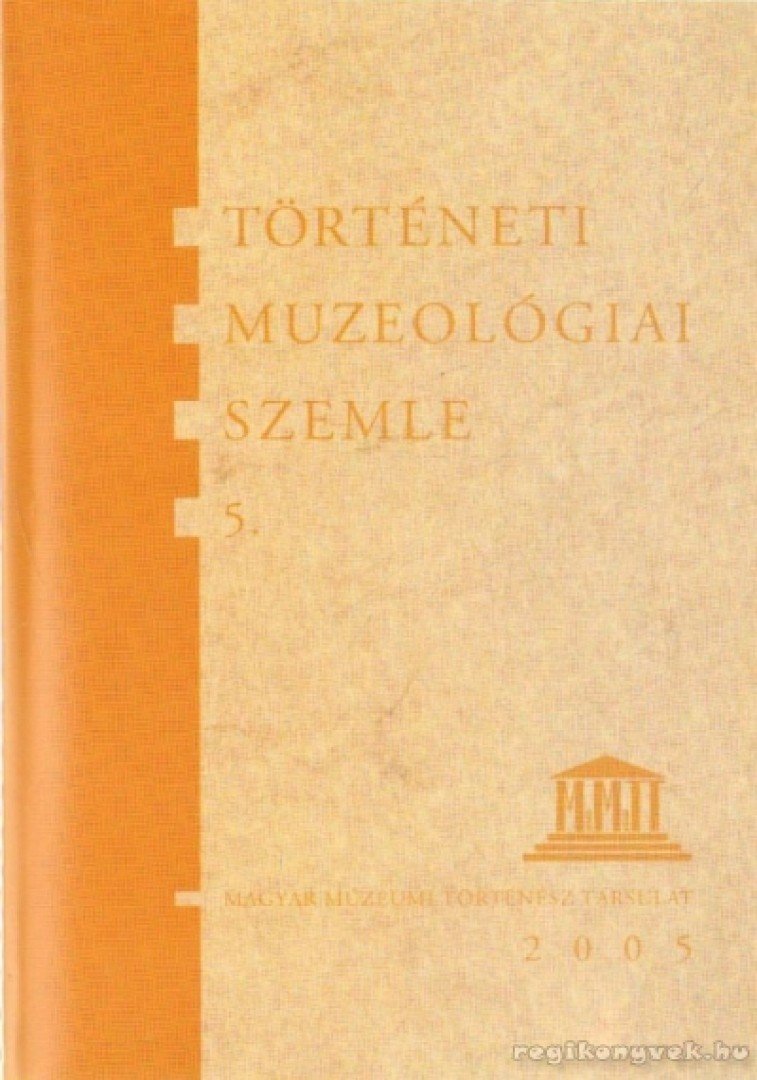 Ihász István, Pintér János - Történeti muzeológiai szemle 5. [antikvár]