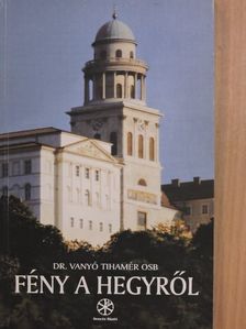 Dr. Vanyó Tihamér - Fény a hegyről [antikvár]