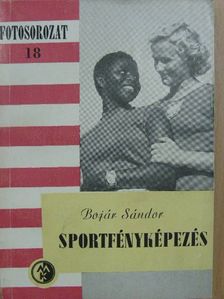 Bojár Sándor - Sportfényképezés [antikvár]