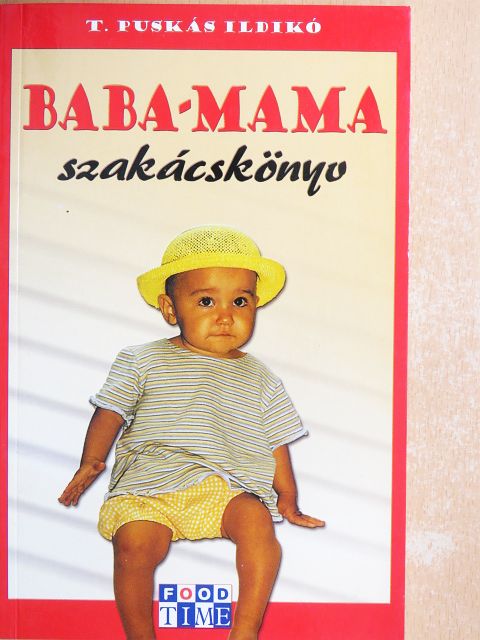 T. Puskás Ildikó - Baba-mama szakácskönyv [antikvár]
