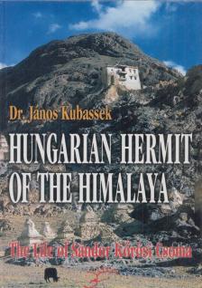 Kubassek János - Hungarian Hermit of the Himalaya [antikvár]