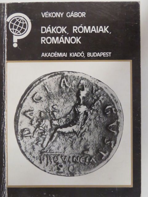 Vékony Gábor - Dákok, rómaiak, románok [antikvár]