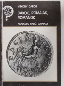 Vékony Gábor - Dákok, rómaiak, románok [antikvár]