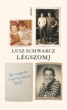 Luiz Schwarcz - Légszomj - Egy rövid gyerekkor és egy hosszú depresszió története [antikvár]
