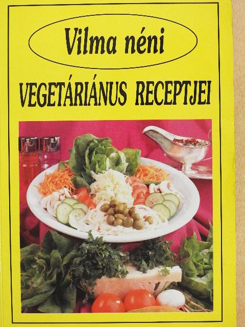 Vilma néni vegetáriánus receptjei [antikvár]