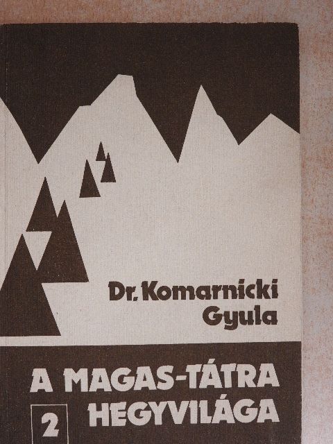 Dr. Komarnicki Gyula - A Magas-Tátra hegyvilága 2. [antikvár]