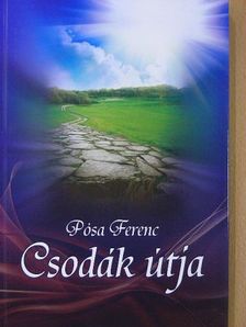 Pósa Ferenc - Csodák útja [antikvár]