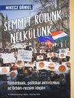 Mikecz Dániel - Semmit rólunk nélkülünk [antikvár]