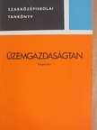 Dr. Gacs István - Üzemgazdaságtan [antikvár]