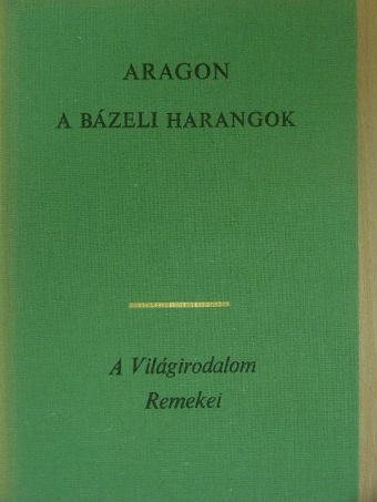 Aragon - A bázeli harangok [antikvár]