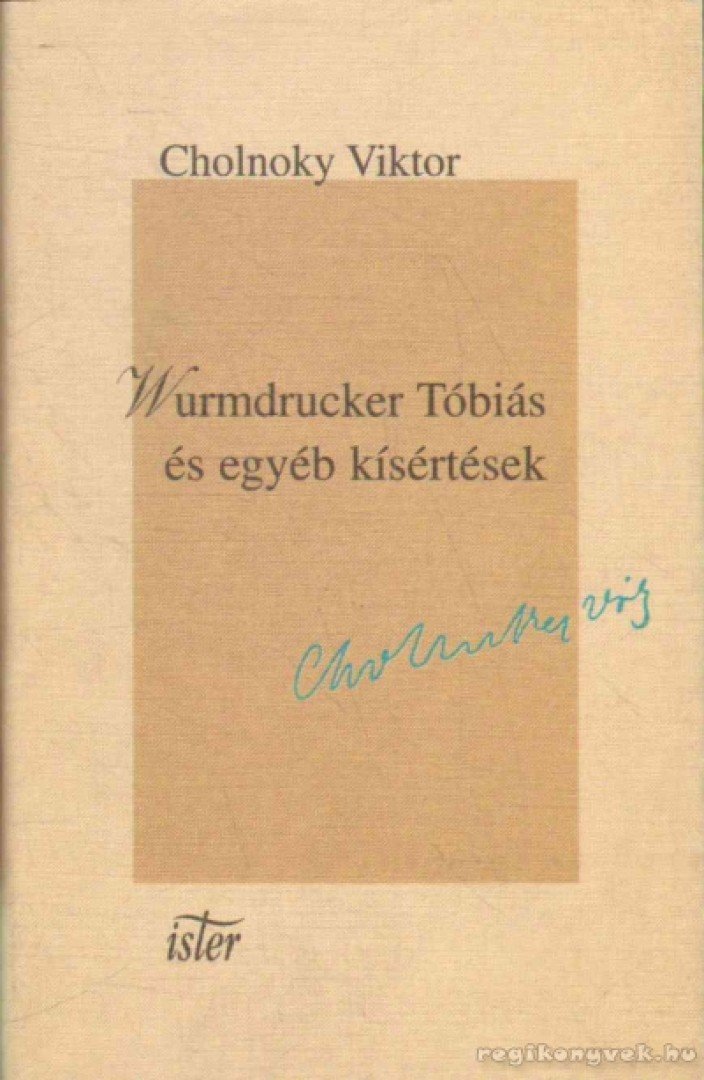 Cholnoky Viktor - Wurmdrucker Tóbiás és egyéb kísértések [antikvár]