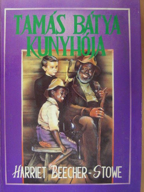 Harriet Beecher Stowe - Tamás bátya kunyhója [antikvár]