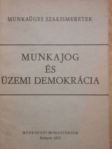 Munkajog és üzemi demokrácia [antikvár]