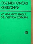 Csonka József - Osztályfőnöki kézikönyv az általános iskola 5-8. osztálya számára [antikvár]