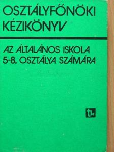 Csonka József - Osztályfőnöki kézikönyv az általános iskola 5-8. osztálya számára [antikvár]