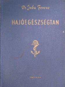 Dr. Juba Ferenc - Hajóegészségtan [antikvár]