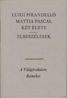 PIRANDELLO, LUIGI - Mattia Pascal két élete / Elbeszélések [antikvár]
