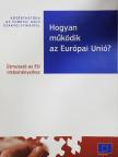 Hogyan működik az Európai Unió? [antikvár]