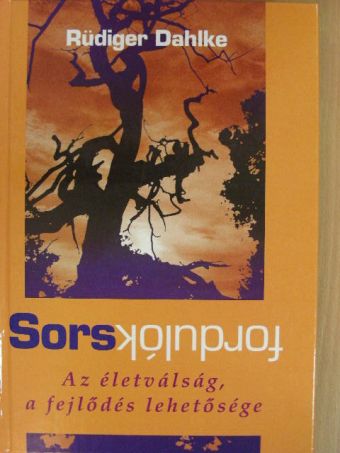 Rüdiger Dahlke - Sorsfordulók [antikvár]
