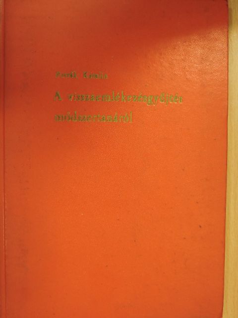 Petrák Katalin - Kézikönyv a visszaemlékezés és memoárgyűjtés módszertanáról [antikvár]