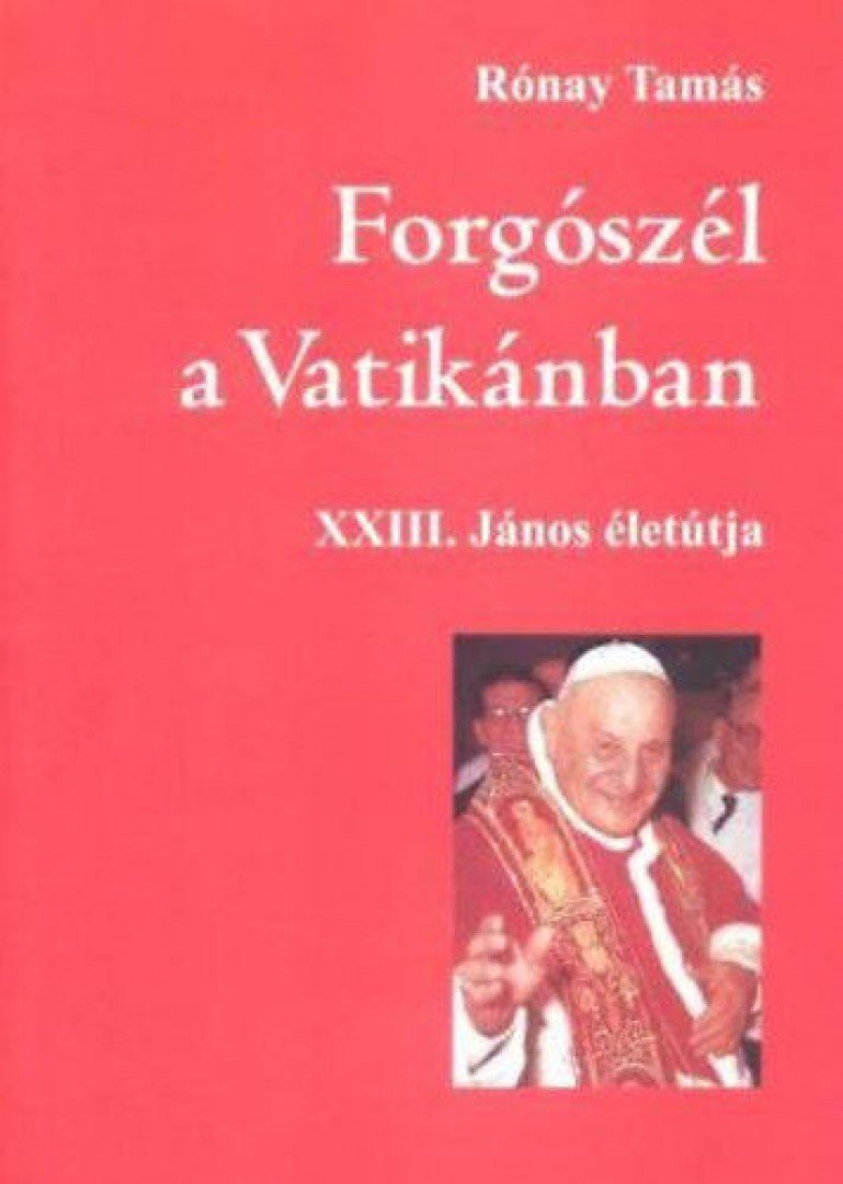 Rónay Tamás - Forgószél a Vatikánban [antikvár]