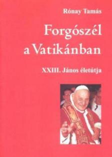 Rónay Tamás - Forgószél a Vatikánban [antikvár]