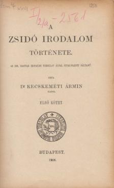 KECSKEMÉTI ÁRMIN - A zsidó irodalom története I. kötet [antikvár]