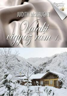 Judith McNaught - Valaki vigyáz rám 1. [antikvár]