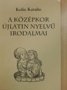 Kulin Katalin - A középkor újlatin nyelvű irodalmai [antikvár]