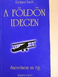 Richard Bach - A Földön idegen [antikvár]