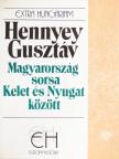 Hennyey Gusztáv - Magyarország sorsa Kelet és Nyugat között [antikvár]