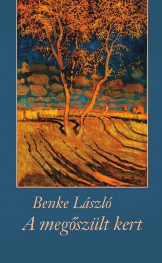 BENKE LÁSZLÓ - A megőszült kert [antikvár]