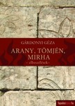 Gárdonyi Géza - Arany, tömjén, mirha - Novellák II. [eKönyv: epub, mobi]