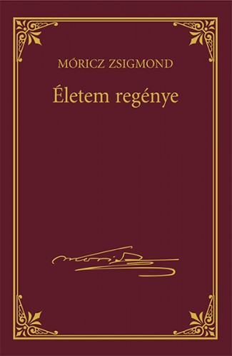 Móricz Zsigmond - Életem regénye [eKönyv: epub, mobi]