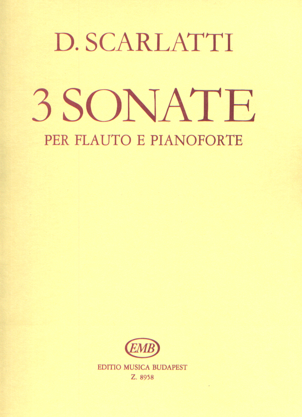 SCARLATTI,D. - 3 SONATE PER FLAUTO E PIANOFORTE (KÁROLYI PÁL)