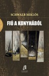 SCHWALB MIKLÓS - Fiú a konyhából [eKönyv: epub, mobi]