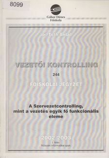 DR. TÓTH ANTAL - A Szervezetcontrolling, mint a vezetés egyik fő funkcionális eleme [antikvár]